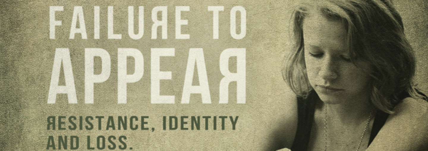 Failure to Appear: Resistance, Loss and Identity Image - detail from book cover