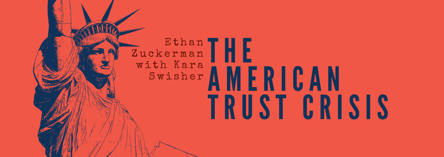 Ethan Zuckerman with Kara Swisher: The American Trust Crisis Image - Statue of Liberty