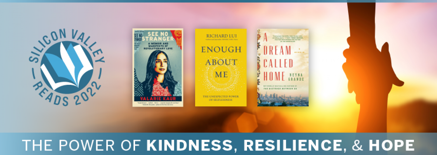 Silicon Valley Reads 2022: The Power of Kindness, Resilience and Hope Image - SV Reads logo and book covers