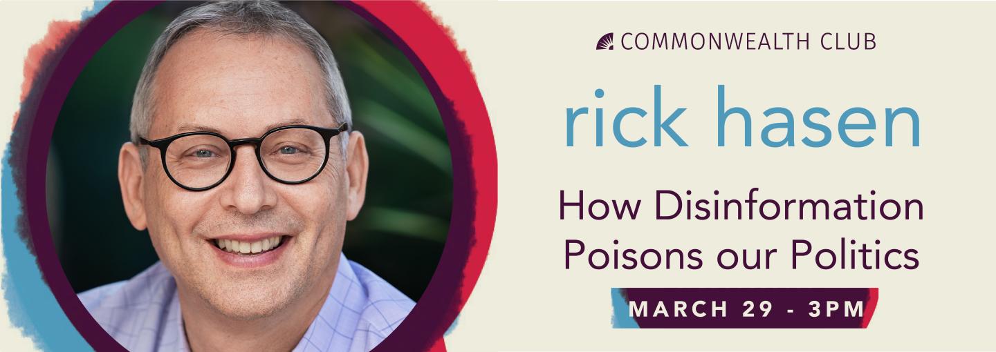 Rick Hasen: How Disinformation Poisons Our Politics Image - Rick Hasen: How Disinformation Poisons Our Politics