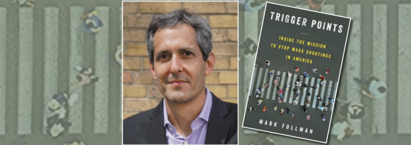Mark Follman: Stopping Mass Shootings in America Image - Mark Follman and book cover