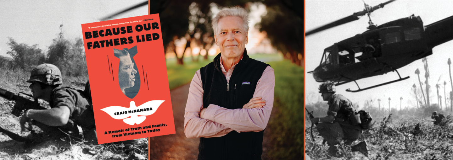 Craig McNamara: Because Our Fathers Lied Image - Craig McNamara, his book cover, battlefield images from Vietnam