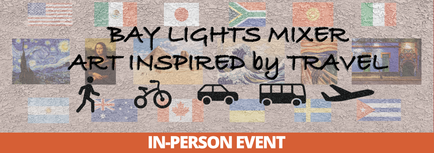 Bay Lights Mixer: Art Inspired by Travel Image - program title plus travel images