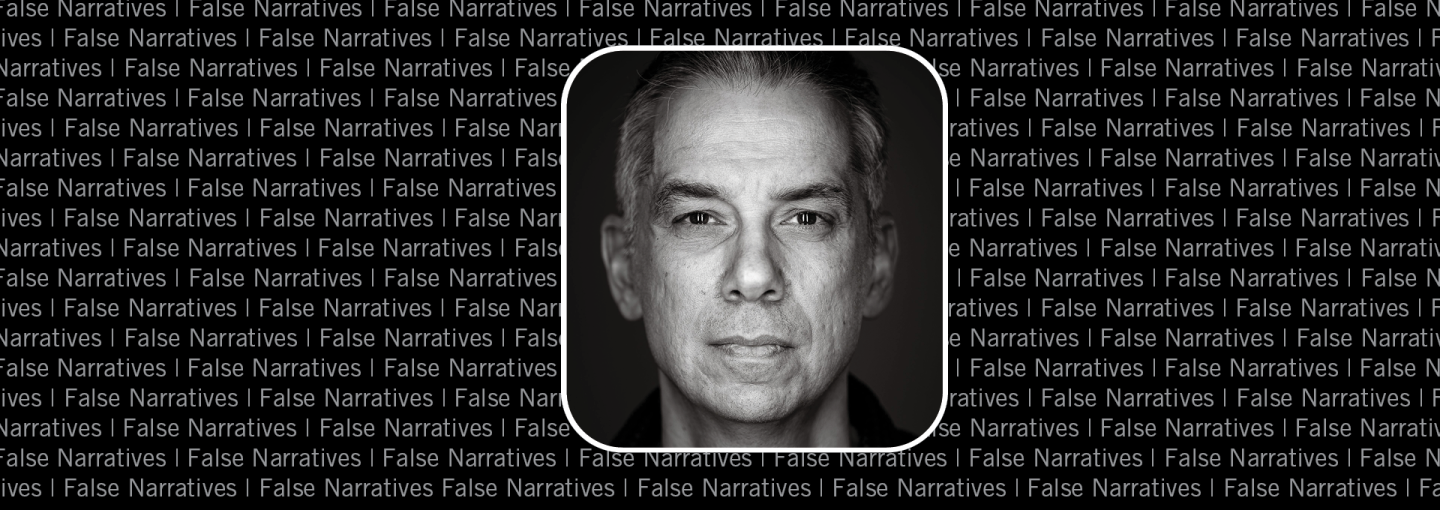 My Friend Is a Science Denier—What Can I Do? Image - Lee McIntyre against background of text reading FALSE NARRATIVES