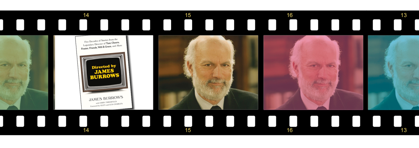 Director James Burrows: Man of a Thousand Stories Image - James Burrows in film strip