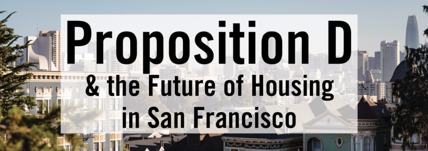 Proposition D and the Future of Housing in San Francisco Image - San Francisco skyline plus program title