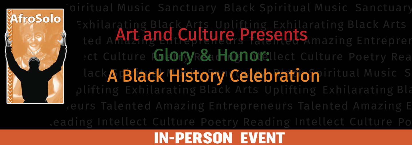 Art and Culture Presents Glory and Honor: A Black History Celebration Image - program title plus small illustration of person