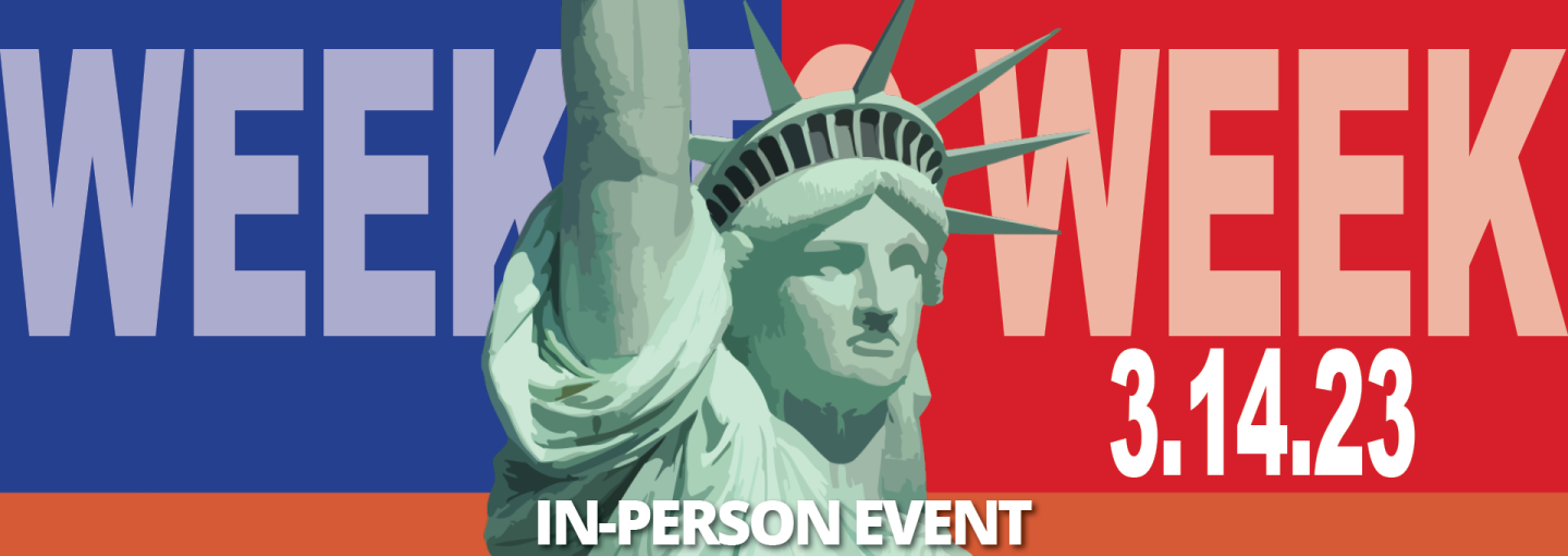 Week to Week Political Roundtable: Ides of March Eve Special Edition Image - Statue of Liberty and program series title