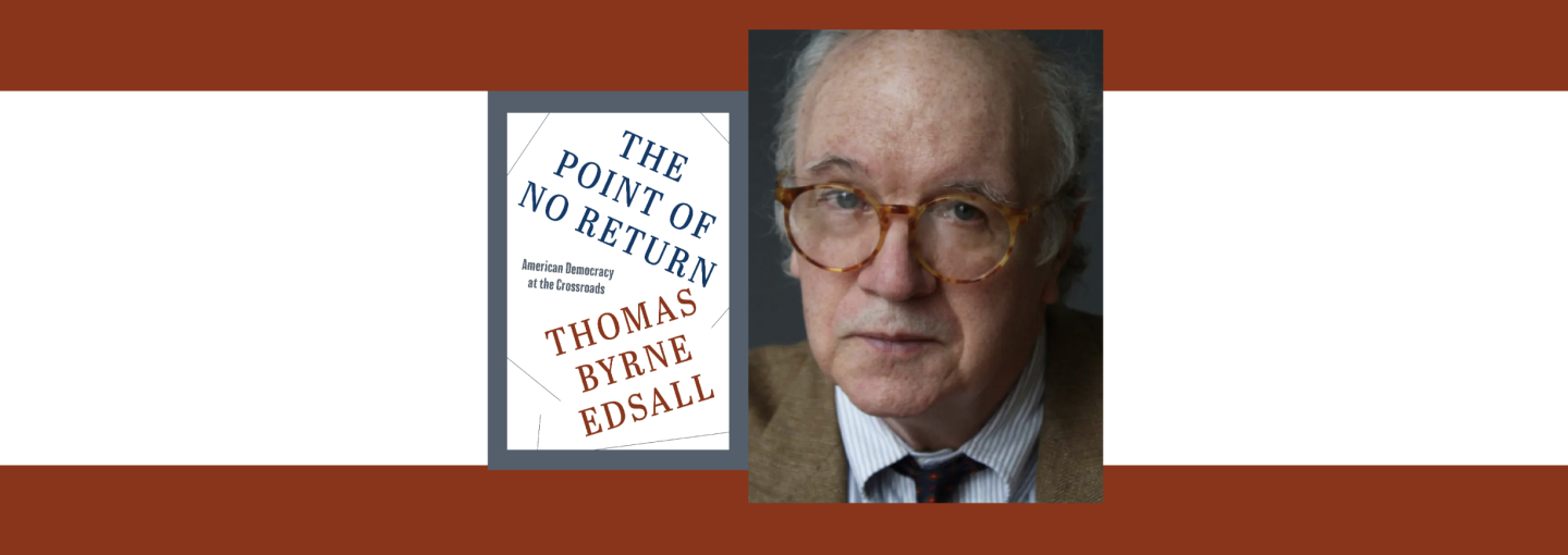 Thomas Byrne Edsall: American Democracy at the Crossroads Image - speaker photo and book cover