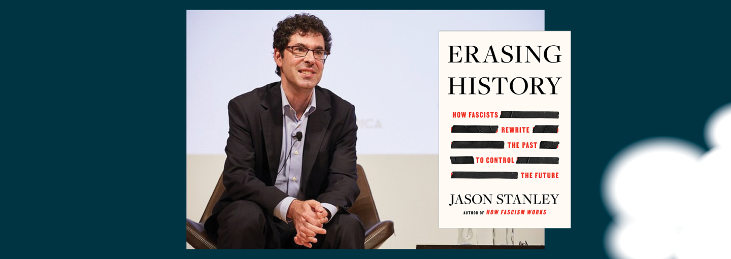 Jason Stanley: Erasing History Image - speaker and book cover