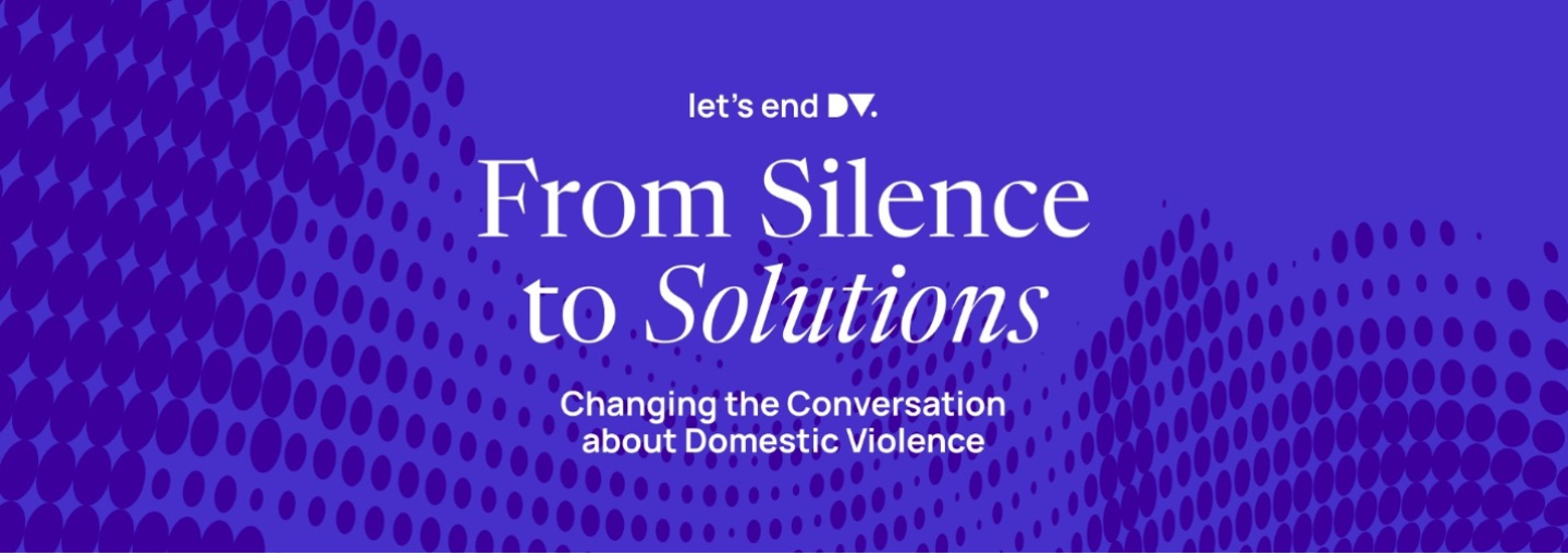 From Silence to Solutions: Changing the Conversation about Domestic Violence Image - program title