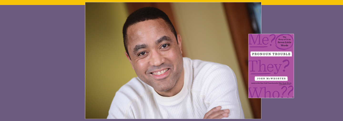 John McWhorter: Pronoun Trouble Image - John McWhorter and his book cover