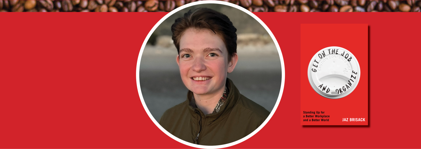 Jaz Brisack: Standing Up for a Better Workplace and a Better World Image - the speaker with book cover