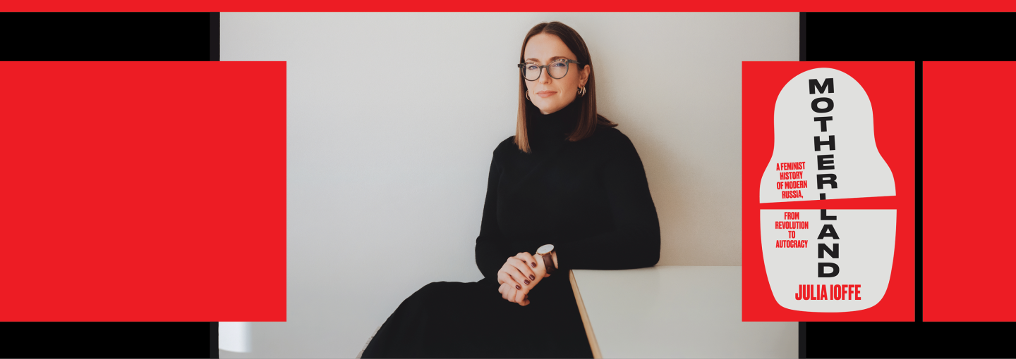 Julia Ioffe: A Feminist History of Modern Russia Image - the speaker and her book cover