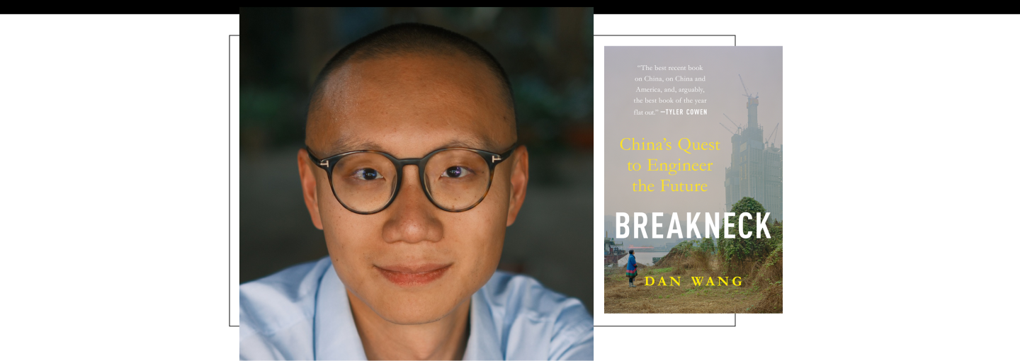 Dan Wang: China’s Quest to Engineer the Future Image - the speaker and his book cover