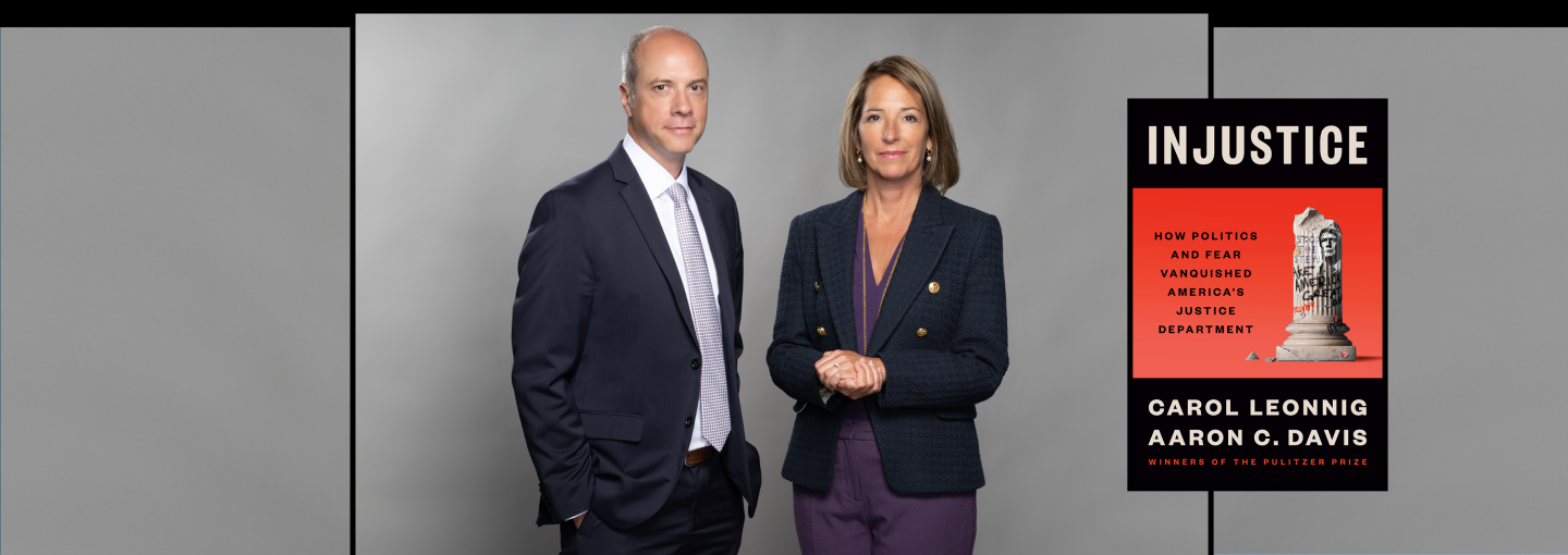 Carol Leonnig and Aaron Davis: How Politics and Fear Vanquished America’s Justice Department Image - the speakers and their book cover