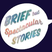 Brief But Spectacular Stories Image - Brief But Spectacular Stories